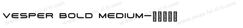Vesper Bold Medium字体转换